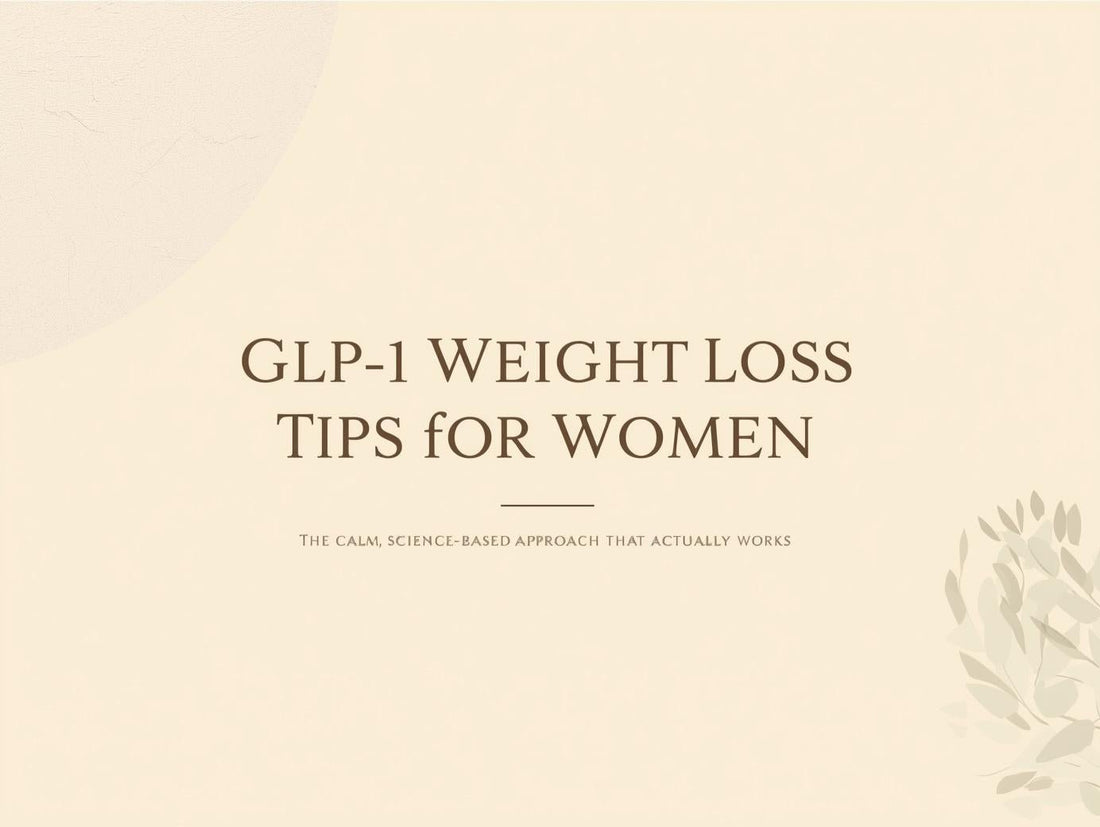 GLP-1 Weight Loss Tips for Women: The Calm, Science-Based Approach That Actually Works - My Store