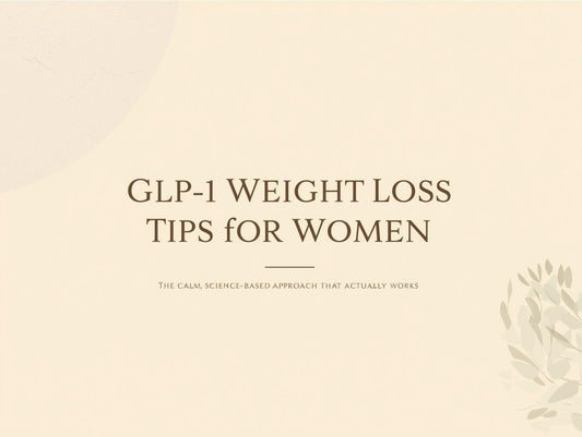GLP-1 Weight Loss Tips for Women: The Calm, Science-Based Approach That Actually Works - My Store